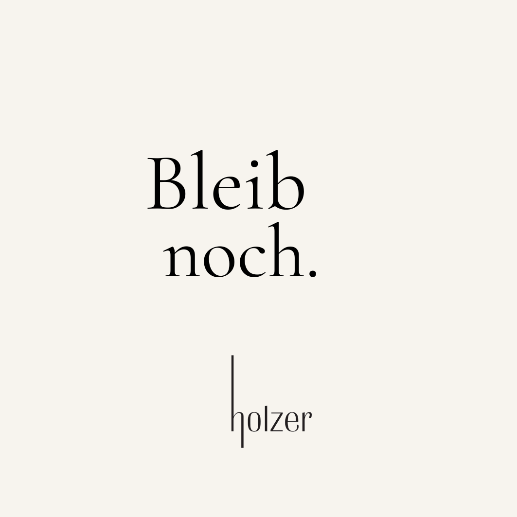 Grüner Veltliner Bleib noch.